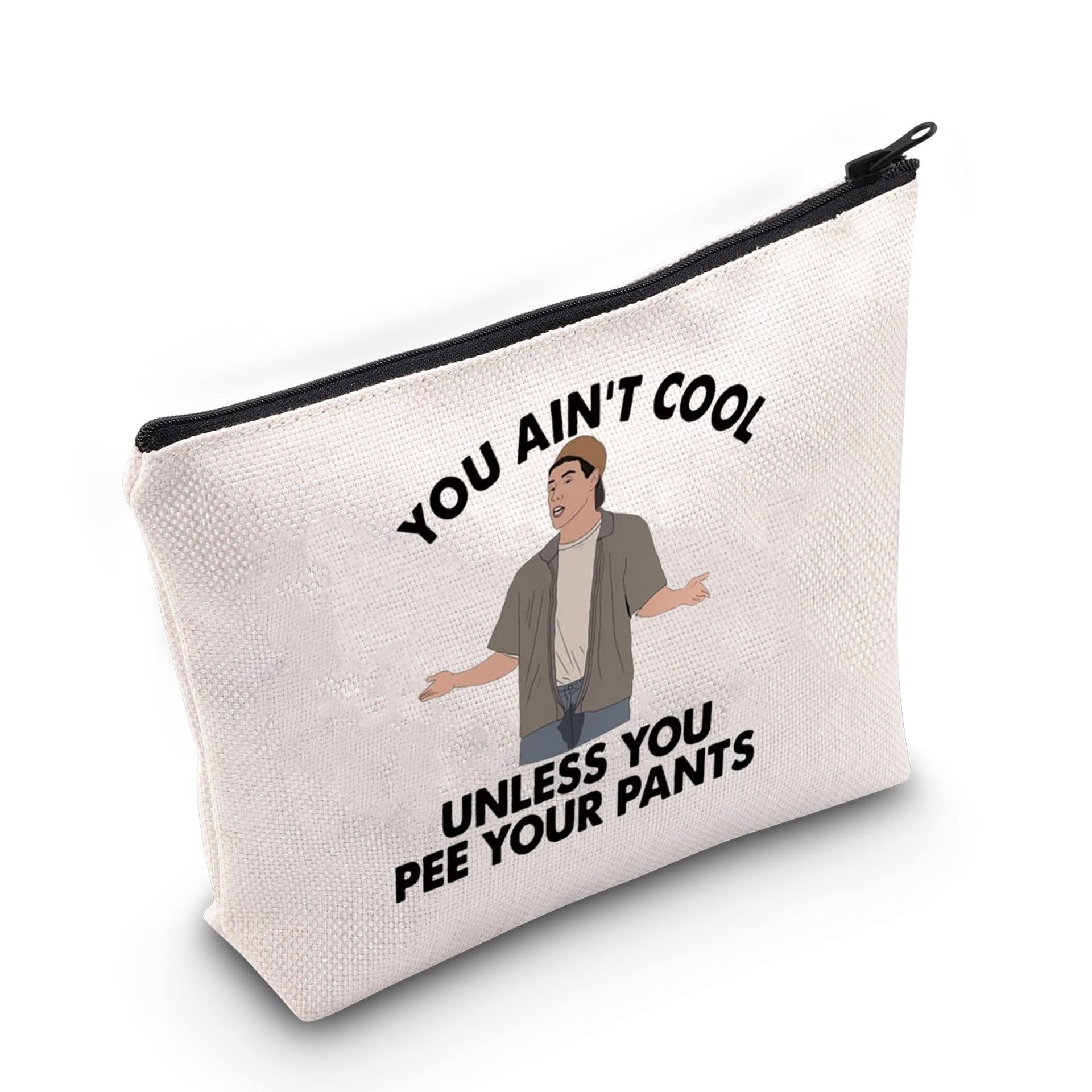 Funny Comedy Movie Cosmetic Make Up Bag with Zipper Pouch Humorous Gift Idea - You Ain't Cool Style